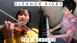 "Eleanor Rigby" Violin & Piano Cover (The Beatles) ft. threetwohana