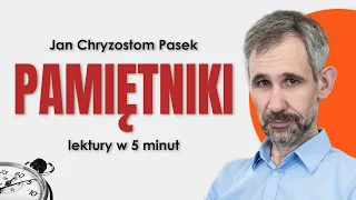 Pamiętniki (Paska) - Streszczenie i opracowanie lektury w 5 minut - Jan Chryzostom Pasek #matura