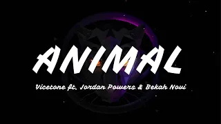 Vicetone - Animal ft. Jordan Powers & Bekah Novi (Lyrics)