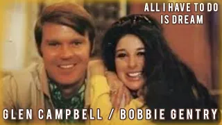 All I Have to Do Is Dream - Glen Cambell & Bobbie G
