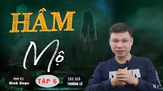 [Tập 6] HẦM MỘ 😱 Cái Ch.ết Được Dự Báo - Truyện Ma Có Thật Đình Soạn Kể Đến Sợ