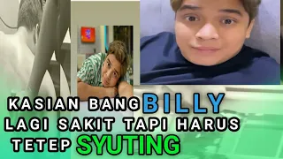 KASIAN BILLY LAGI GAK ENAK BADAN TAPI HARUS SYUTING⁉️