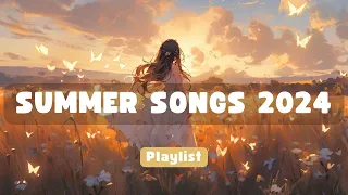 Summer songs 2024 playlist 🌈 Best summer playlist that you'll listen to every summer  | playlist