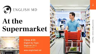 At the Supermarket | Beginner English for ESL Adults & Teens (A1) | Review