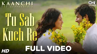 Tu Sab Kuch Re Song Video - Kaanchi | Kartik Aaryan, Mishti | Sonu Nigam | Latest Bollywood Songs