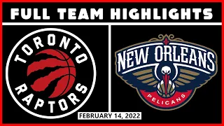 Toronto Raptors vs New Orleans Pelicans - Full Team Highlights | Feb 14, 2022 | 21-22 NBA Season