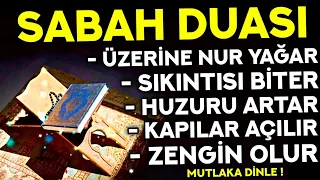 SABAH DUASI ! - Kim Bu Duayı Her Sabah Dinlerse ZENGİN OLUR, TÜM SIKINTILARI BİTER ! ( Sabah Duası )