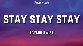 Taylor Swift - Stay Stay Stay (Lyrics)