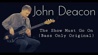 John Deacon - The Show Must Go On (Bass only original)