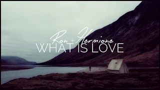 Ron + Hermione | What Is Love