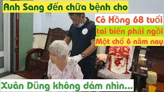 Anh Sang hỗ trợ ca 68 tuổi bị tai biến 6 năm ! Xuân Dũng không dám nhìn...vì sao?