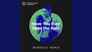 Have You Ever Seen the Rain (Workout Remix 128 BPM)