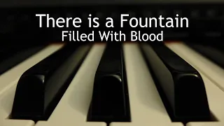 There is a Fountain Filled With Blood - piano instrumental hymn with lyrics