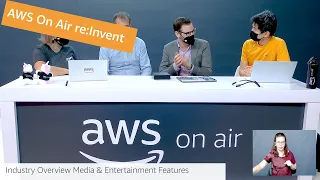 AWS re:Invent 2021 - AWS On Air Industry Review ft. Media & Entertainment Features | AWS Events