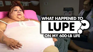 What happened to Lupe in ‘My 600-lb Life’?