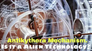 2000 Year Old Mysterious Analog Computer - Decoding The Mystery Of Antikyhera Mechanism.