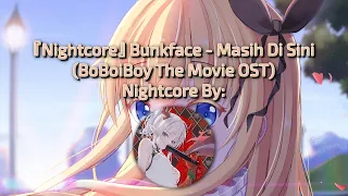 『Nightcore』 Masih Di Sini - (BoBoiBoy The Movie OST) || Bunkface