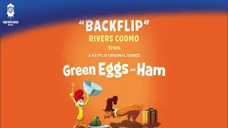 Green Eggs and Ham Official Soundtrack | Backflip - Rivers Cuomo | WaterTower