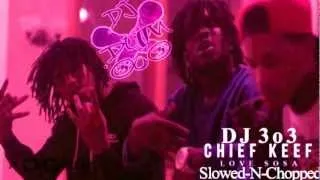 *NEW* Love Sosa - Chief Keef Slowed-N-Chopped By Dj 3o3