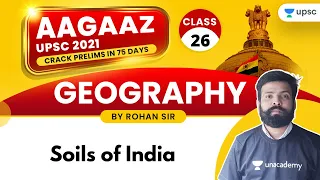 AAGAAZ UPSC CSE/IAS Prelims 2021 | Geography by Rohan Sir | Soils of India