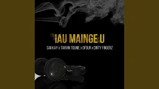 Iau Mainge U (feat. Saii Kay, Ofour & Tarvin Tounie)