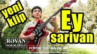 yeni klip 2023 "Ey Sarivan" gitara Revan Nofeloglu / gitarada ifa revan nofel oglu / ey sarivan
