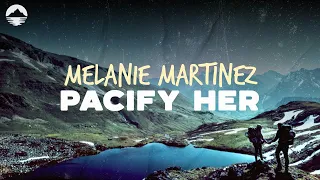 Melanie Martinez - Pacify Her | Lyrics