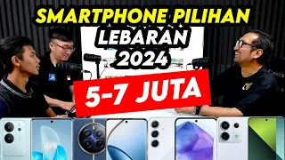 Smartphone 5-7 Juta Pilihan Kami: Edisi Lebaran 2024