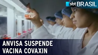 Anvisa suspende autorização de importação da vacina indiana Covaxin | SBT Brasil (27/07/21)