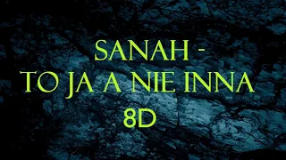 Sanah - To ja a nie inna 8D 🎧