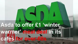 Asda to offer £1 ‘winter warmer’ meal deal in its cafes for over-60s