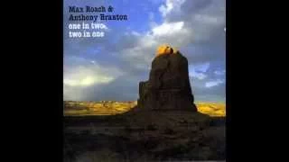 Max Roach and Anthony Braxton - "One in Two - Two in One" (full album)