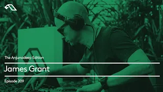 The Anjunadeep Edition 209 with James Grant