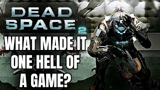 What Made Dead Space 2 ONE HELL OF A GAME?