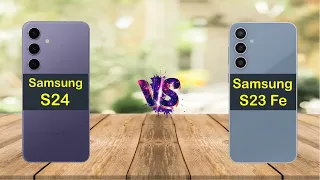 Samsung s24 vs Samsung s23 FE