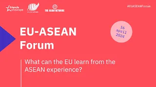 EU-ASEAN Forum: what can the EU learn from the ASEAN experience?