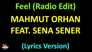 Mahmut Orhan feat. Sena Sener - Feel (Radio Edit) (Lyrics version)