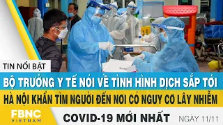 Tin tức Covid-19 mới nhất hôm nay 11/11 | Dich Virus Corona Việt Nam hôm nay | FBNC