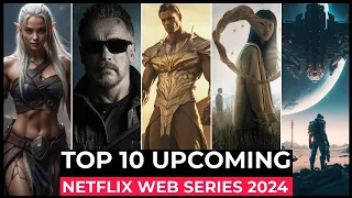 Top 10 Must-Watch Netflix Upcoming Series of 2024 | New & Exciting Shows You Can't Miss!