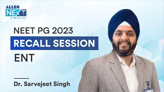 NEET PG 2023 | ENT Rapid Recalls (RARE) | Dr. Sarvejeet Singh | ALLEN NExT