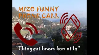 Mizo Prank Call..- Thingzai Hnam Kan Nilo...