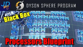 Black Box Processors Blueprints 🌌 EP55 🪐 Dyson Sphere Program Lets Play Walkthrough Guide Tutorial