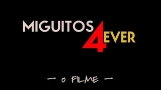 MIGUITOS 4EVER: O FILME
