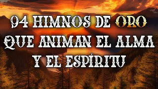 94 Himnos De Oro Que Animan El Alma Y El Espiritu - Himnos Antiguos Pocas Iglesia Los Canta