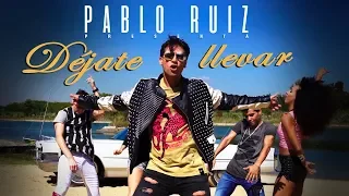 Déjate Llevar - Pablo Ruiz Ft Daniela Serey - (Video Oficial) #DejateLlevarPabloRuiz