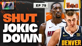 Miami Heat Will SHUTDOWN Nikola Jokic in Game 4 | THE PANEL EP79