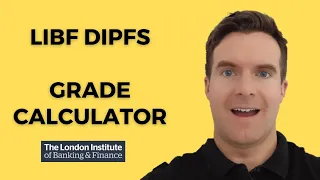 How to Calculate Grade for Diploma in Financial Studies  | LIBF DipFS