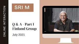 An Online Interaction | Q&A - Part 1 | Sri M | Finland Group | July 2021
