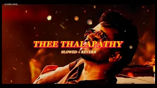 Varisu - Thee Thalapathy ( Slowed + Reverb ) 🔥 Thaman S | STR |  T series | SA