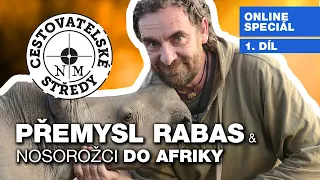 PŘEMYSL RABAS NOSOROŽCI DO AFRIKY